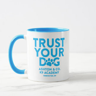 Caneca Ashton & Co. K9 Academy Trust Your Dog 11 oz.