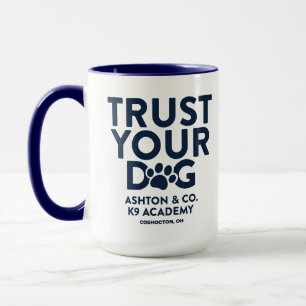 Caneca Ashton & Co. K9 Academy Trust Your Dog 15 oz.