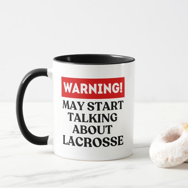 Caneca Aviso Pode Começar A Falar Sobre Lacrosse (Com Donut)