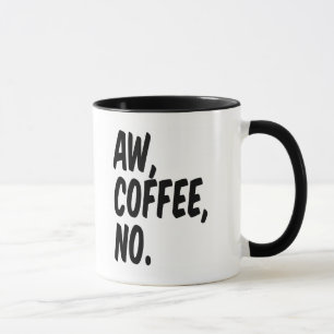 Caneca Aw, café, não