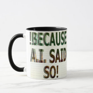CANECA !BECAUSE A.I. SAID SO! 