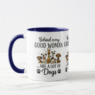 Caneca Behind Every Good Woman Are A Lot Of Dogs