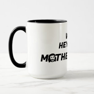 Caneca Bem, Ei, Lá Está O Motherf*ckers Mug