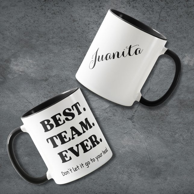Caneca Best Team Ever Don’t Let It Go To Your Head (Criador carregado)