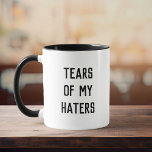 Caneca BRAÇAS DE humor divertidas DOS MEUS ÓDIOS<br><div class="desc">A divertida timento tipografia moderna lê TEARS OF MY HATERS em uma design branca e preto minimalista,  legal e moderna.</div>