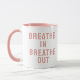 Caneca Breathe In Breathe Motivational Cote