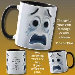 Caneca Café Chorando? Adicione Nome Mensagem, Rosto Expre