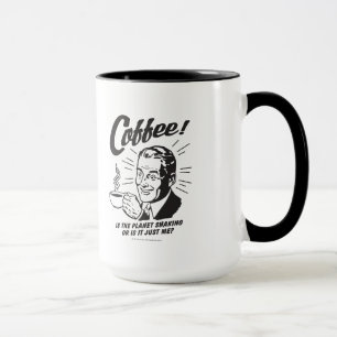 Caneca Café: É O Planeta A Agitar Ou Apenas Eu