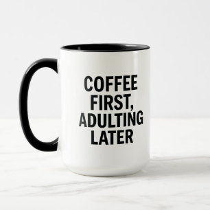 Caneca Café Primeiro, Adulto Depois - Slogan Engraçado