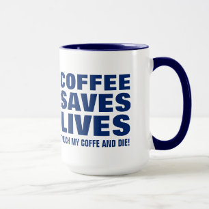 Caneca Café Salva Vidas Toque no Meu Café & Morra em Azul