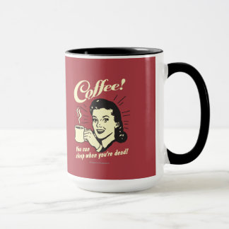 Caneca Café: Você Pode Dormir Quando Morto