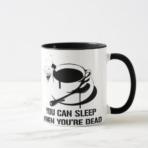 Caneca Café você pode dormir quando você está inopera