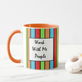 Caneca Caneca: Trabalhe Comigo Pessoas