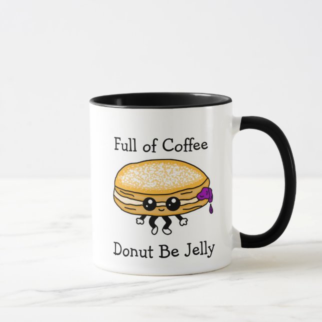 Caneca Cheio de café, não seja Jelly, Engraçado Pun Mug (Direita)