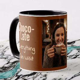 Caneca Choco-Late Everything Can Wait Photo