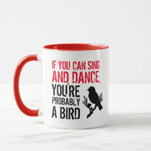Caneca Citação Engraçada: Se você puder cantar e dançar..