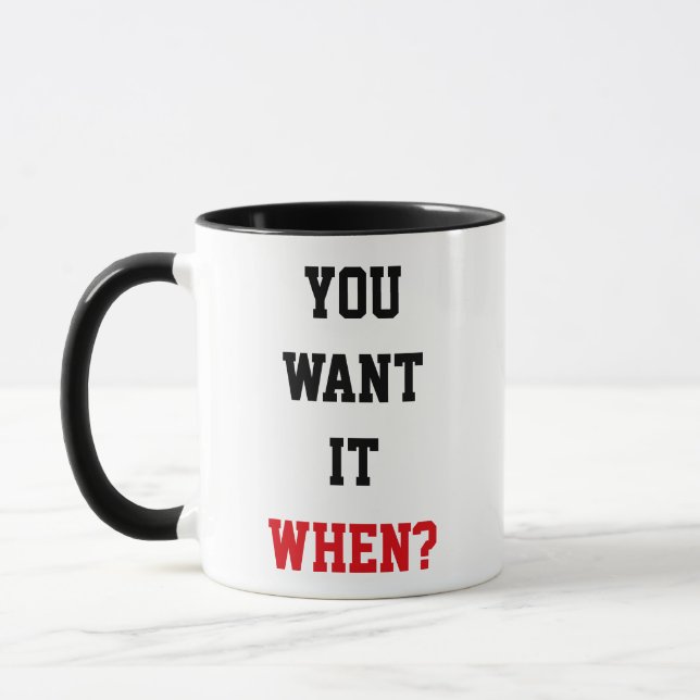 Caneca Citação Engraçada "Você Quer Quando?" (Esquerda)