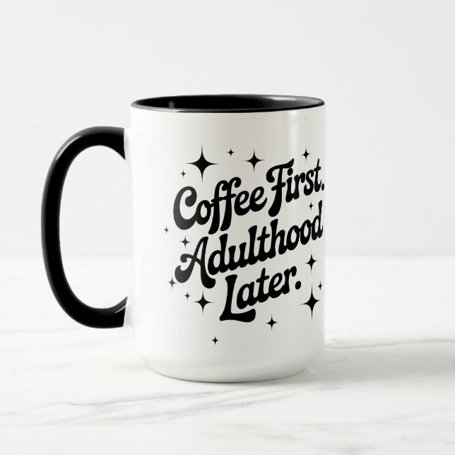Caneca Coffee First, Adulthood Later (Esquerda)