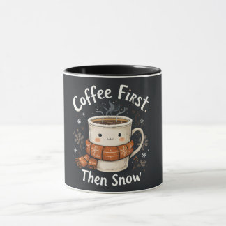 Caneca Coffee First, Then Snow – Cozy Winter Mug