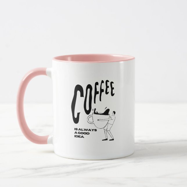 Caneca Coffee Is Always A Good Idea (Esquerda)