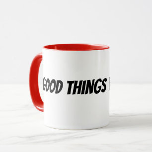 Caneca coisas boas levam tempo