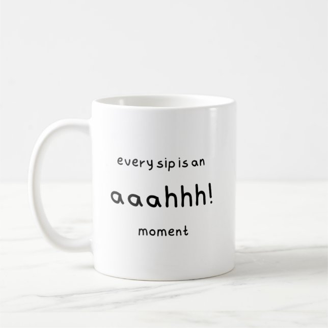 caneca com legenda: "cada sip é um momento aaahhh! (Esquerda)