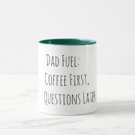 Caneca Combustível do Papai: Café Primeiro, Perguntas Dep