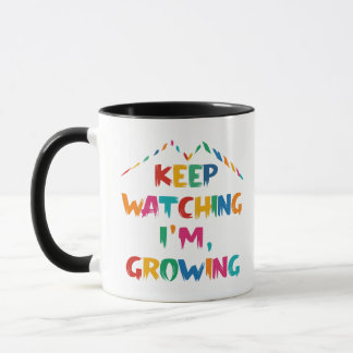 Caneca Continue observando que estou crescendo - Mug de c