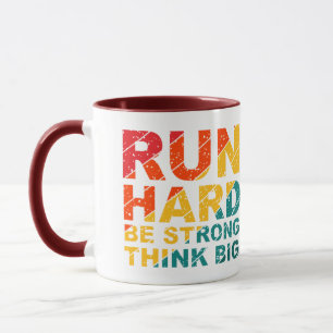 Caneca Corra duro, seja forte, pense grande