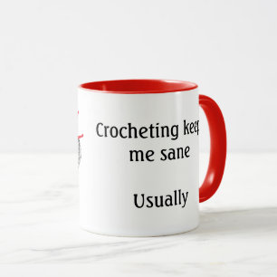 Caneca Crocheting me mantém sã. Normalmente.