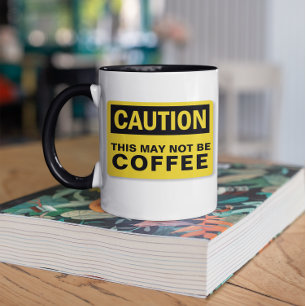 Caneca Cuidado: Isto Pode Não Ser Nenhuma Bebida