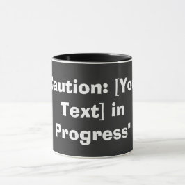 Caneca "Cuidado: [Seu Texto] em Andamento"