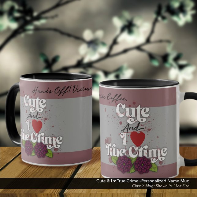 Caneca Cute & I ❤️ True Crime.–Personalized Name (Cute & I ❤️ True Crime.–Classic Mug Personalized with Your Name.)