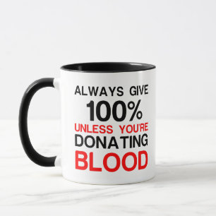 Caneca Dê 100% a menos que você doe sangue