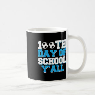 Caneca De Café 100º Dia Da Escola Vocês Todos Escutam 100 Dias Da