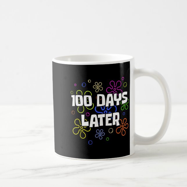 Caneca De Café 100 Days Later 100th Day Of School Teacher Student (Direita)
