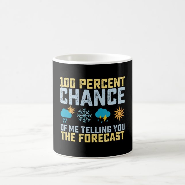 Caneca De Café 100% De Chance De Mim Dizendo A Previsão Meteoro (Centro)