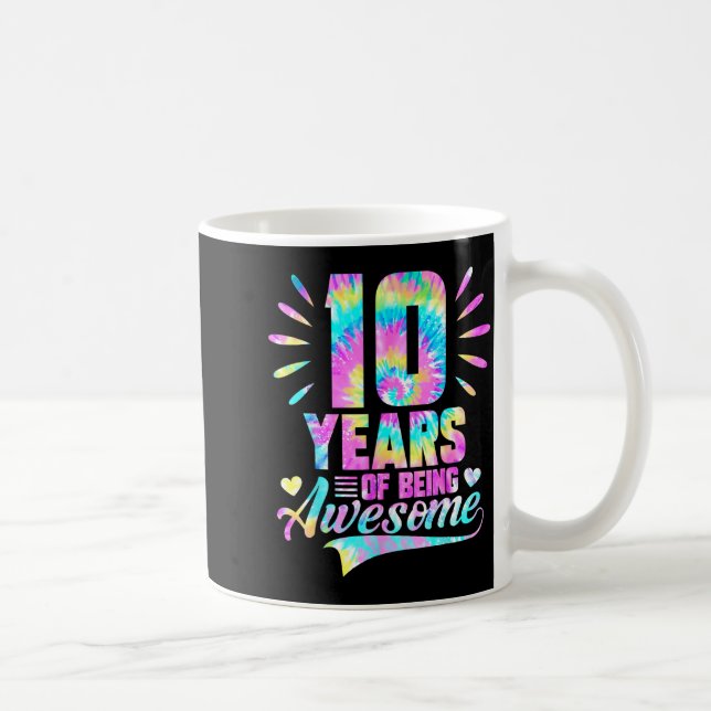 Caneca De Café 10th Birthday Tie-dye 10 Year Of Being Awesome  (Direita)