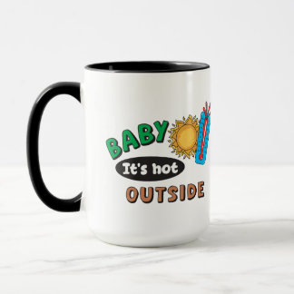 Caneca de Café 15 oz "Bebê, Está Quente Lá Fora"
