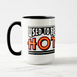 Caneca de Café 15 oz Used To Be Hot