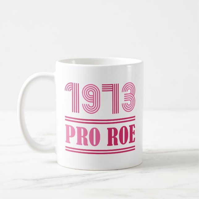 Caneca De Café 1973 Pro Roe (Esquerda)