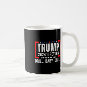 Caneca De Café 2024 Drill Baby Funny Trump Votou Em Trump