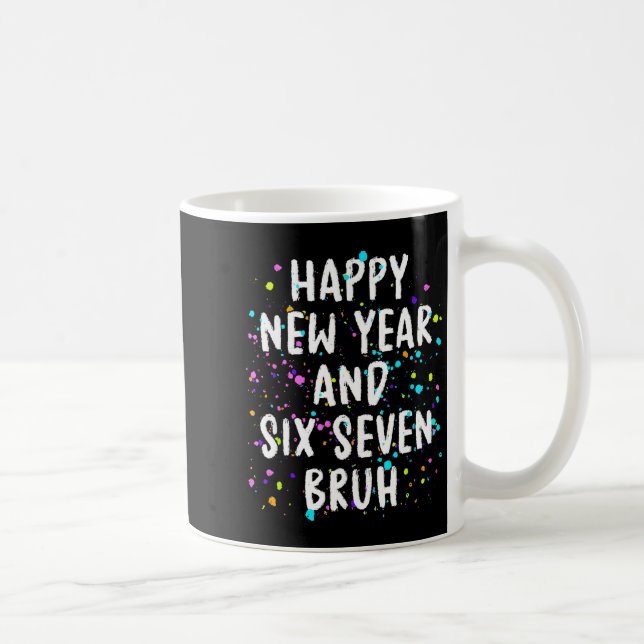 Caneca De Café 2026 Happy New Year's Eve Party Six Seven Bruh Fun (Direita)