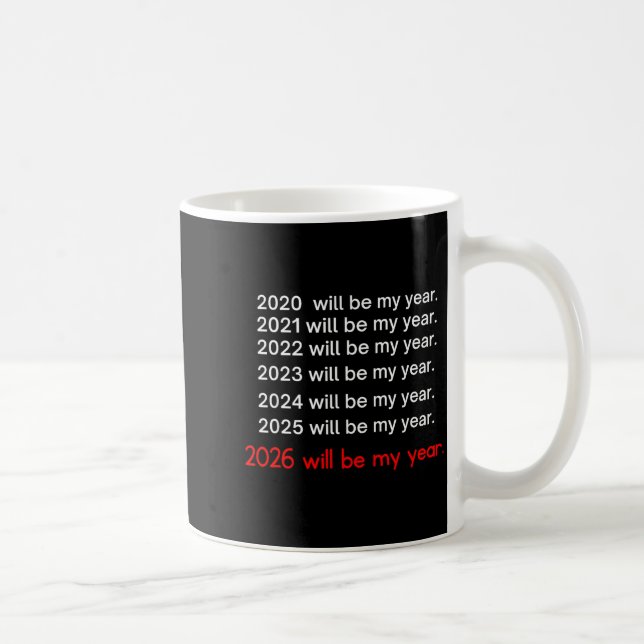 Caneca De Café 2026 Will Be My Year Funny Humor Hope Quote  (Direita)