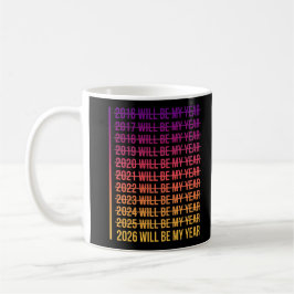 Caneca De Café 2026 Will Be My Year Funny Humor New Year Quote