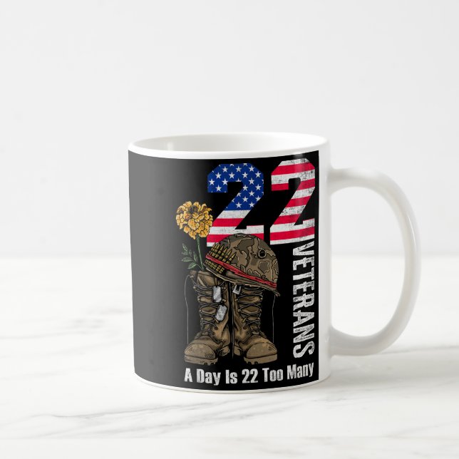 Caneca De Café 22 A Day Is 22 Too Many Veteran Suicide Awareness  (Direita)