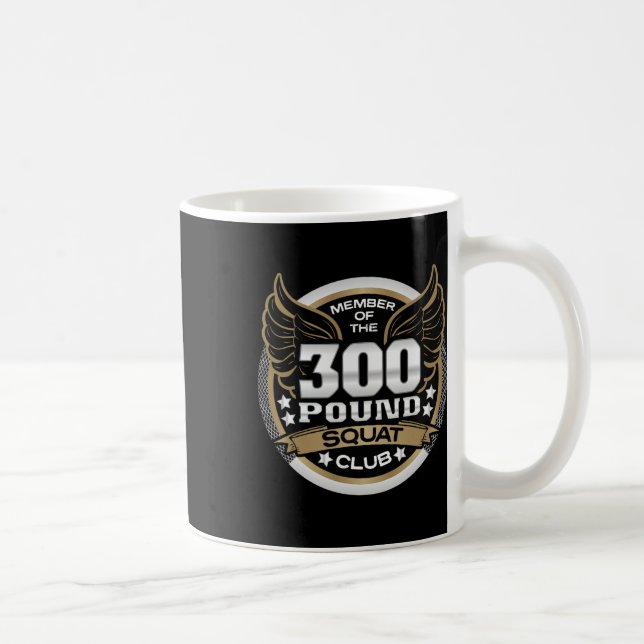 Caneca De Café 300 Pound Squat Club For Powerlifter Weightlifter  (Direita)