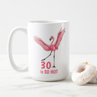 Caneca De Café 30th Birthday Humor So Hot Flamingo
