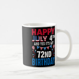 Caneca De Café 4º e Sim É o meu 72º aniversário Patriota American