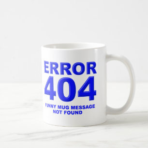 Caneca De Café 404 Mensagem Não Encontrada Engraçada